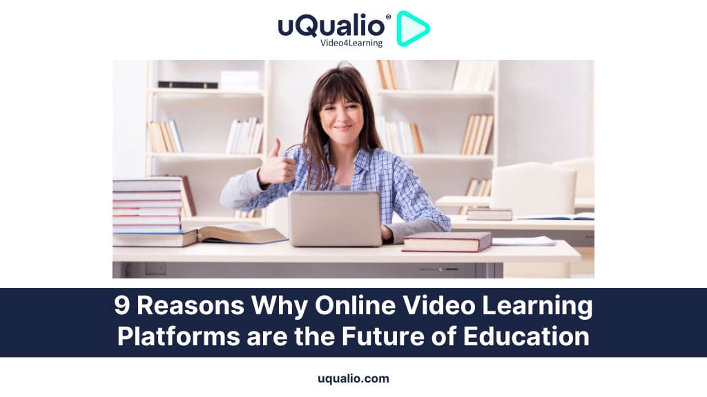 Video Learning Platforms are the Future of Education